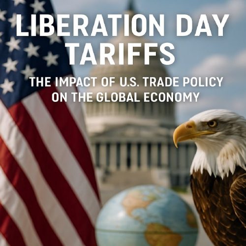 Liberation Day Tariffs: The Impact of U.S. Trade Policy on the Global Economy